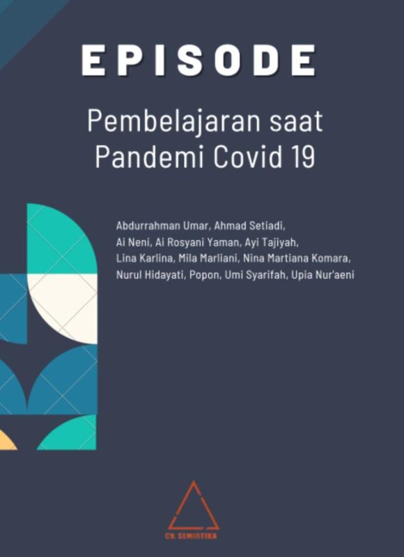 EPISODE, Pembelajaran Saat Pandemi Covid 19 – Penerbit Semiotika Bandung