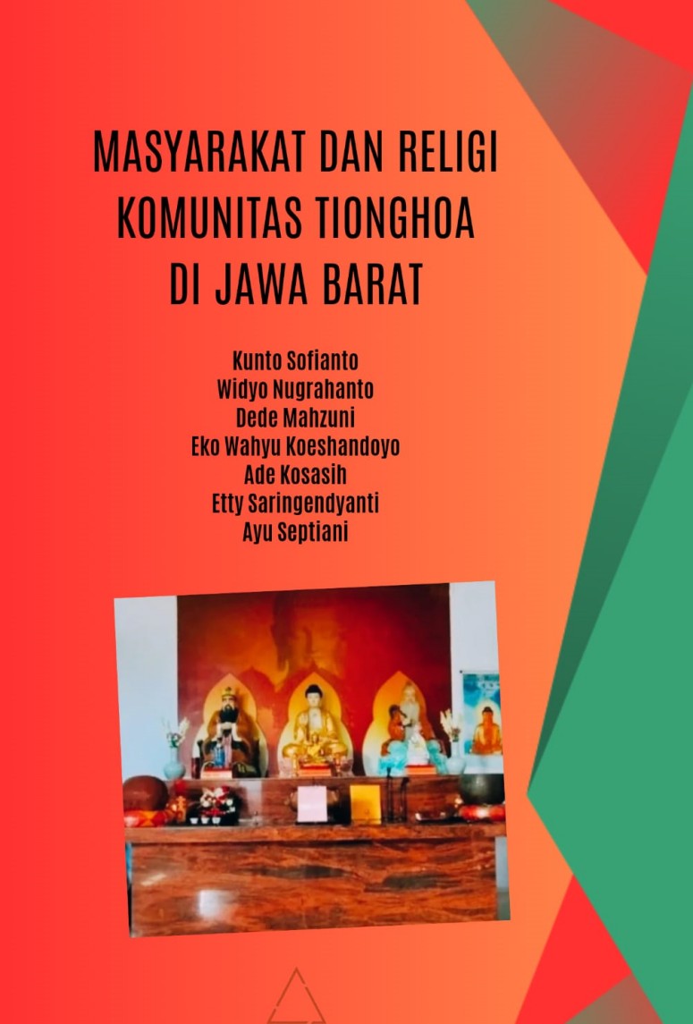 Masyarakat dan Religi Komunitas Tionghoa di Jawa Barat Masyarakat dan Religi Komunitas Tionghoa di Jawa Barat